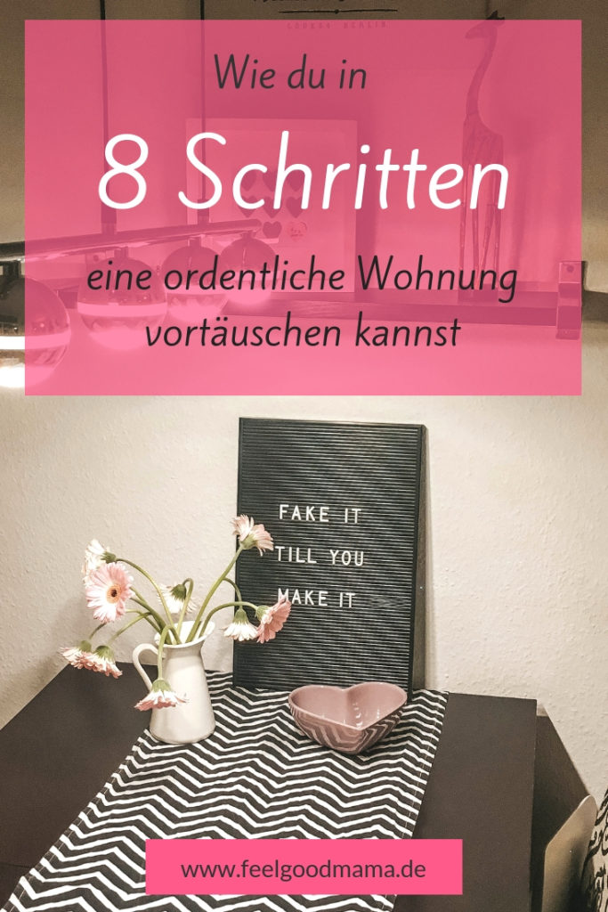 Haushalt, Organisation, Saubere Wohnung, Saubere Wohnung vortäuschen, Ordentliche Wohnung, Fake it till you make it