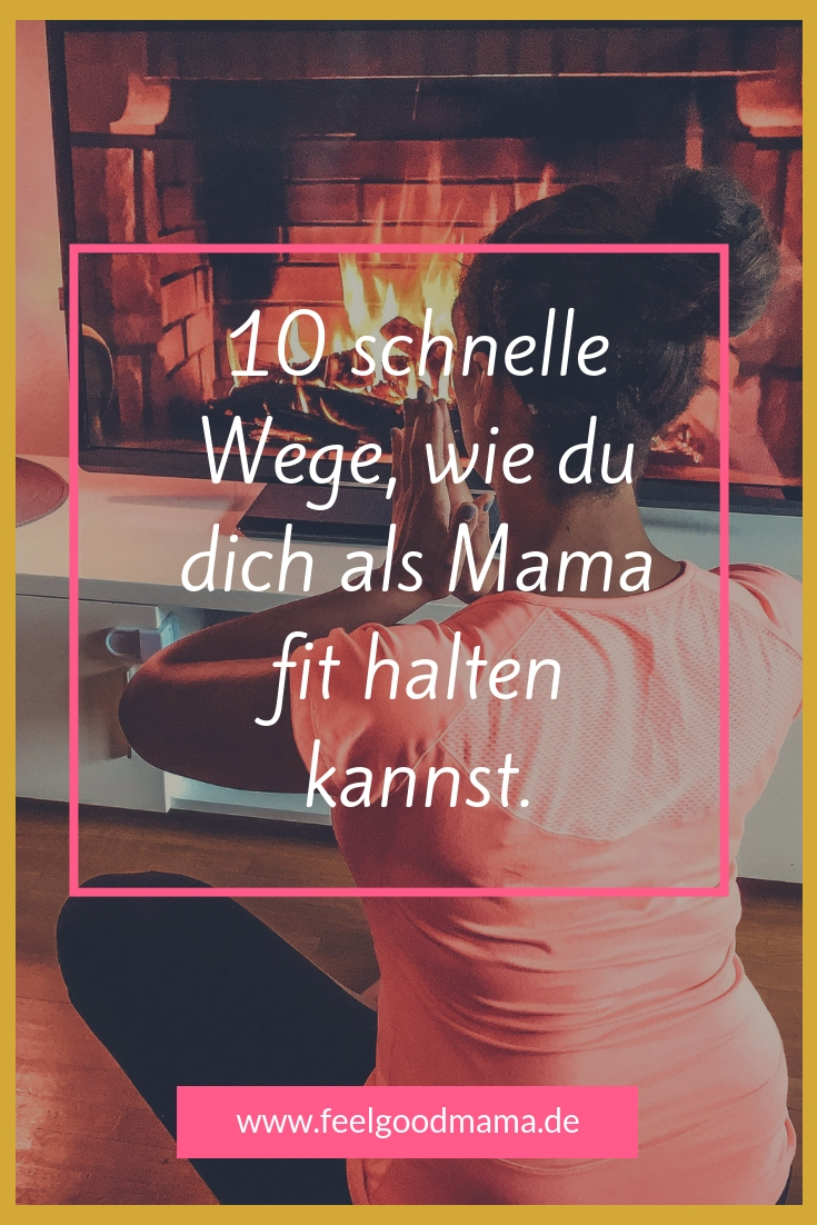 Mama Entspannung Selbstfürsorge Sport Bewegung Workout Kaminfeuer Gesundheit Feelgoodmama.de