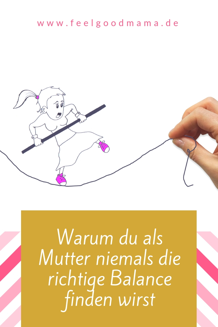 Balance als Mutter Feelgood Ratschläge Work-Life-Balance Unzufriedenheit Hemmnisse Blockaden positiv denken Brainstorming Gleichgewicht