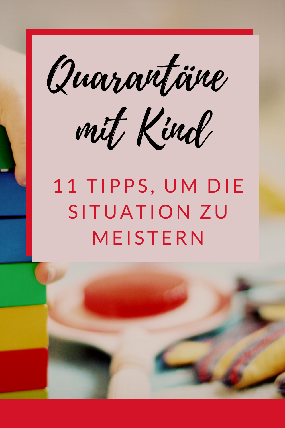 Quarantäne mit Kind Quarantäne mit Kind, Kinder zu Hause, Coronavirus, Schulschließung, Kitaschließung, Schule und Kita zu, Kinder den ganzen Tag zu Hause, Kinder zu Hause, Betreuungsideen, Aktivitäten mit Kind