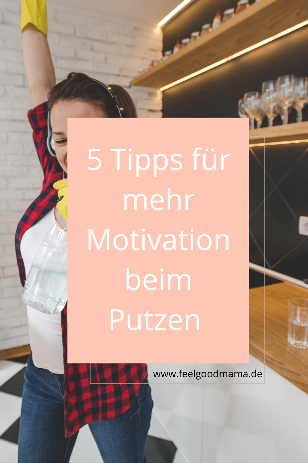 5 Tipps für mehr Motivation beim Putzen